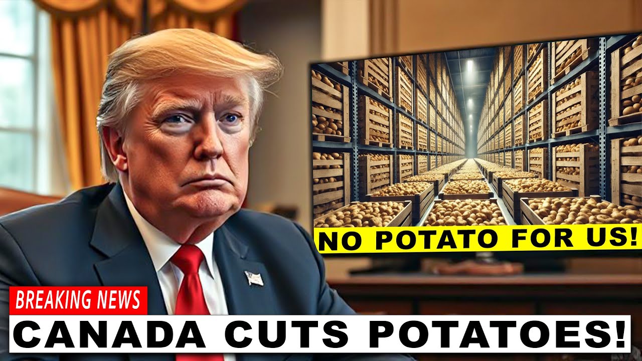 Canada Cuts Potato Exports to U.S. – Signs Billion Dollar Deal with Asia SHOCKING Trump