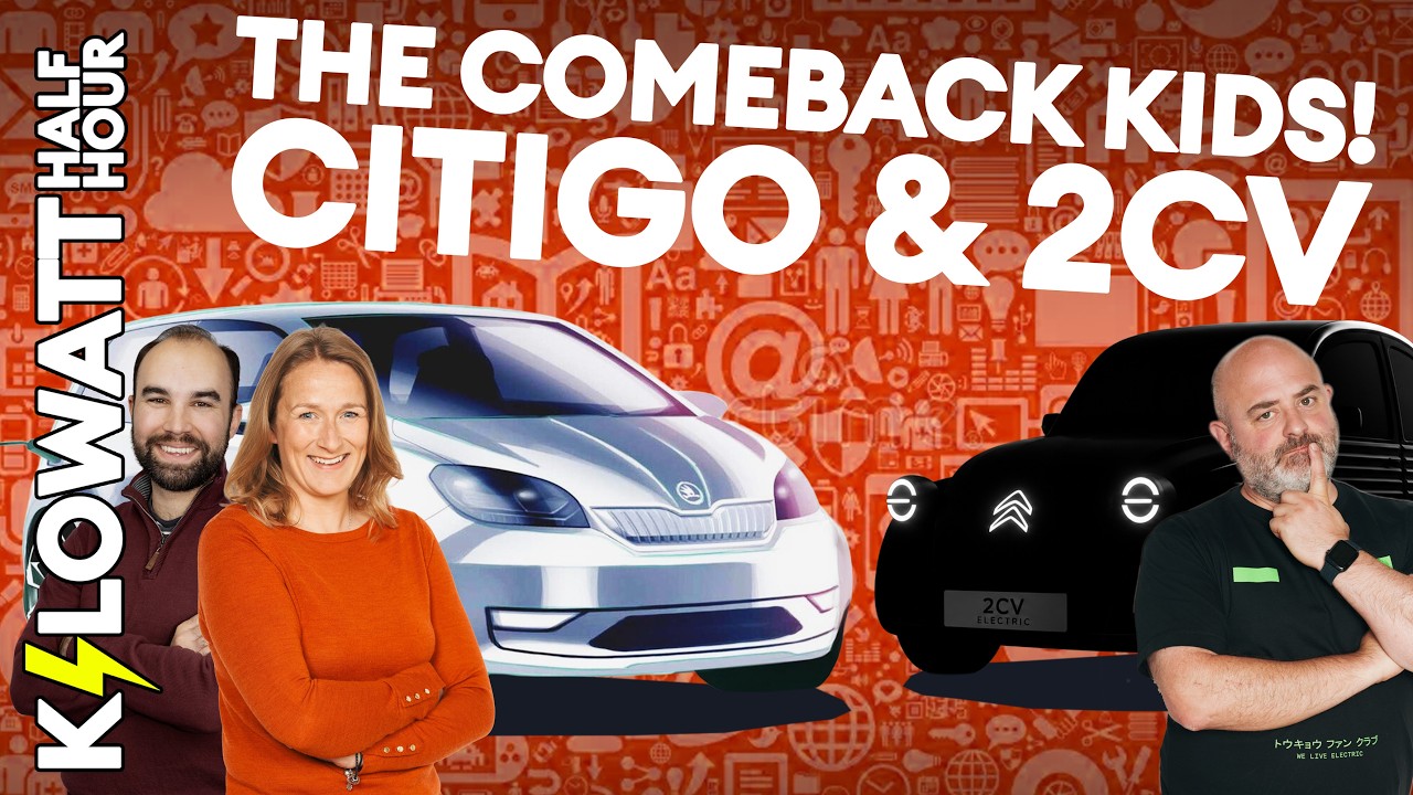 Kilowatt Half Hour Ep 107: The comeback kids: Citigo and 2CV!