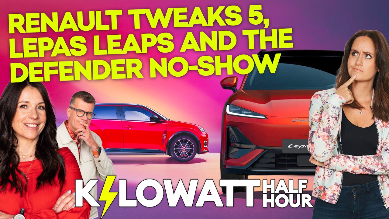 Kilowatt Half Hour Ep 122: Renault tweaks 5, Lepas leaps and the Defender no-show